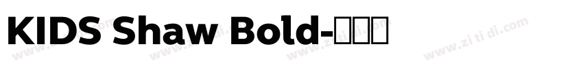 KIDS Shaw Bold字体转换